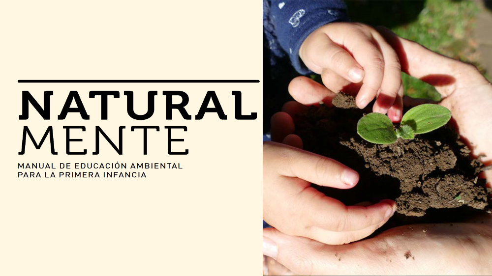 Lee más sobre el artículo Naturalmente: Manual de Educación Ambiental para la Primera Infancia