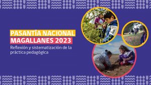 Lee más sobre el artículo En Magallanes se inaugura la Pasantía Nacional 2023 para reflexionar sobre la transformación pedagógica